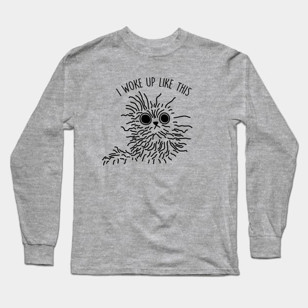 I woke up like this Long Sleeve T-Shirt by rmtees